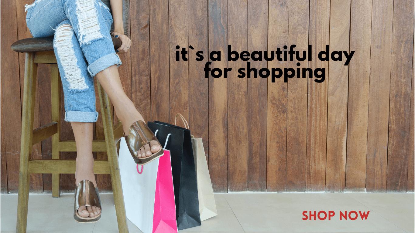 photo of woman sitting on stool with shopping bags at her feet and the phrase: It's always a good day to shop