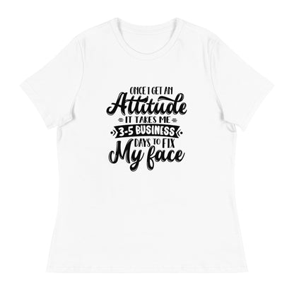 Women's Sarcastic T-Shirt - "Once I Get an Attitude" - Soft & Comfortable